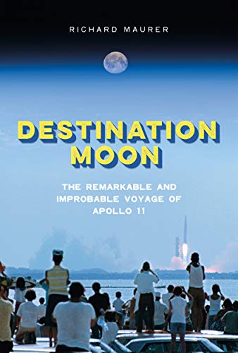 Stock image for Destination Moon: The Remarkable and Improbable Voyage of Apollo 11 for sale by SecondSale