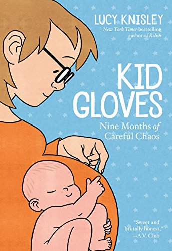 Beispielbild fr Kid Gloves: Nine Months of Careful Chaos zum Verkauf von Open Books