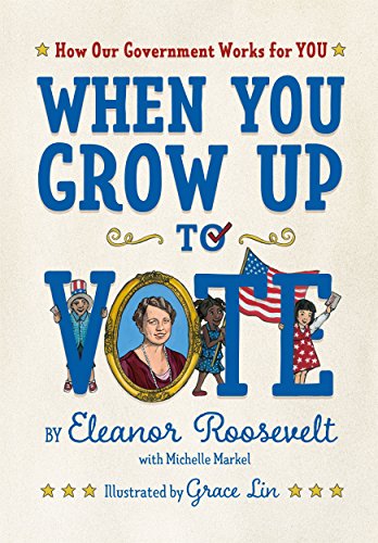 Beispielbild fr When You Grow up to Vote : How Our Government Works for You zum Verkauf von Better World Books