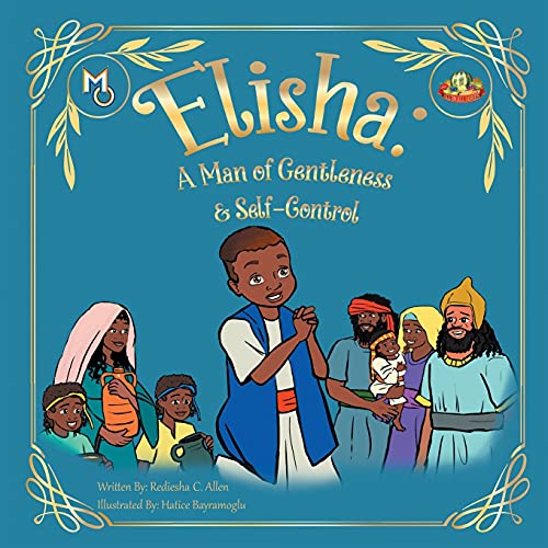 Beispielbild fr Elisha: A Man of Gentleness and Self-Control (Melanin Origins All in All) zum Verkauf von HPB Inc.