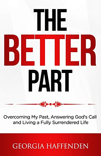 Stock image for THE BETTER PART: Overcoming My Past, Answering God's Call and Living a Fully Surrendered Life for sale by SecondSale