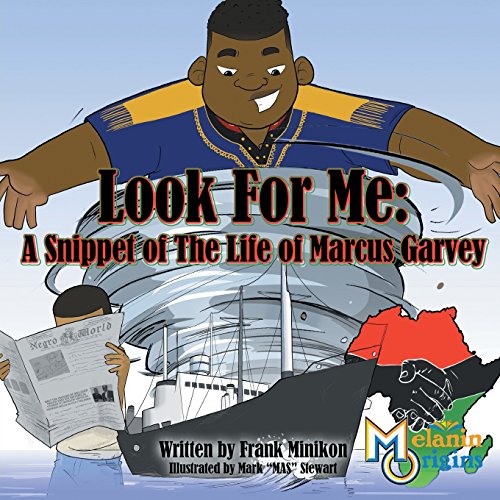 Imagen de archivo de Look For Me: A Snippet of The Life of Marcus Garvey (Melanin Origins Black History) a la venta por GF Books, Inc.