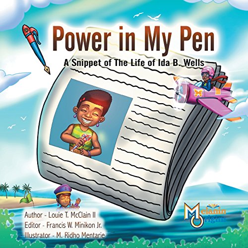 9781626769052: Power in My Pen: A Snippet of the Life of Ida B. Wells: 2 (Melanin Origins Black History)