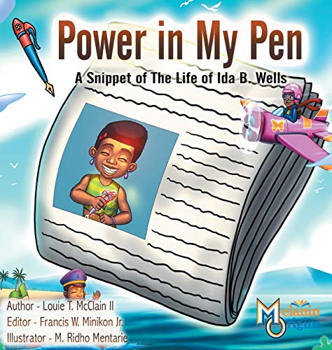 9781626769083: Power in My Pen: A Snippet of the Life of Ida B. Wells: 2 (Melanin Origins Black History)