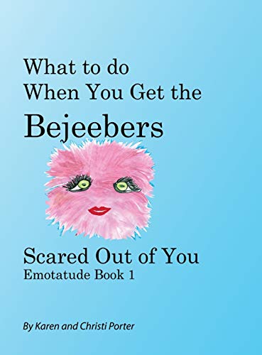 9781626769700: What to do When You Get the Bejeebers Scared Out of You: The Fluffy Pink Emotatude