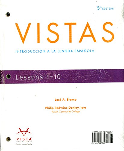 Stock image for Vistas 5e Student Edition (Loose-Leaf)Lessons 1-10 for sale by Better World Books