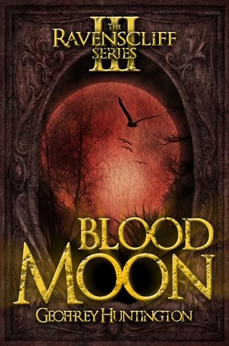Stock image for Blood Moon: The Ravenscliff Series - Book Three: 3 (The Ravenscliff Series, 3) for sale by WorldofBooks