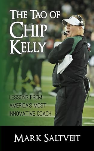 Stock image for The Tao of Chip Kelly: Lessons from America's Most Innovative Coach for sale by ThriftBooks-Atlanta