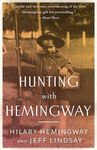 Imagen de archivo de Hunting with Hemingway [Paperback] Hemingway, Hilary and Lindsay, Jeff a la venta por RareCollectibleSignedBooks