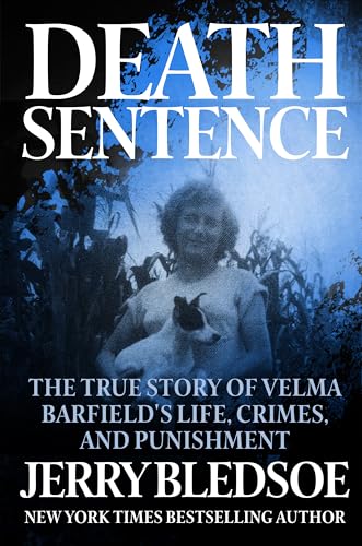 Stock image for Death Sentence: The True Story of Velma Barfield's Life, Crimes, and Punishment for sale by SecondSale