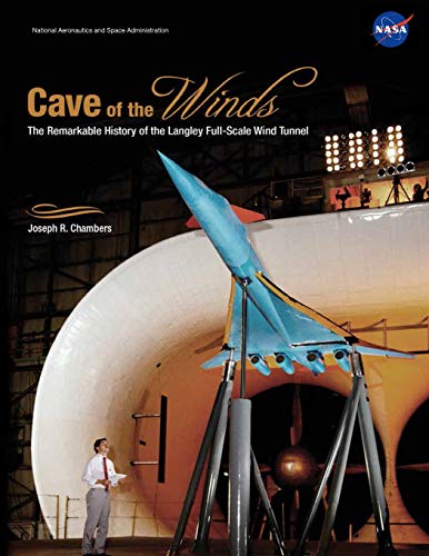 Stock image for Cave of the Winds: The Remarkable History of the Langley Full-Scale Wind Tunnel for sale by Bulk Book Warehouse