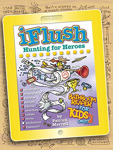 Stock image for Uncle John's iFlush: Hunting for Heroes Bathroom Reader For Kids Only! for sale by SecondSale