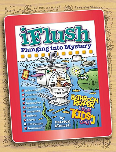 Stock image for Uncle John's iFlush: Plunging into Mystery Bathroom Reader For Kids Only! (Uncle John's Bathroom Reader for Kids Only! Series) for sale by SecondSale