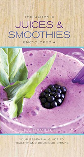 Stock image for The Ultimate Juices and Smoothies Encyclopedia for sale by Zoom Books Company