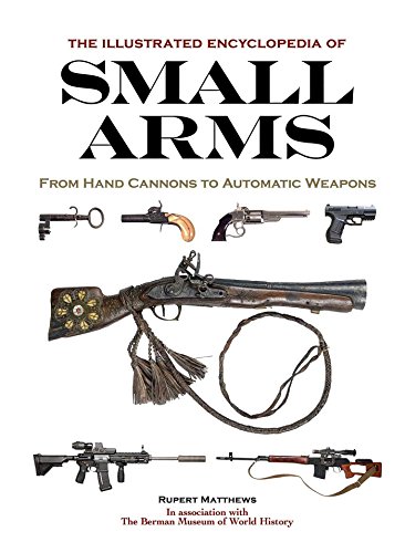 Illustrated Encyclopedia of Small Arms