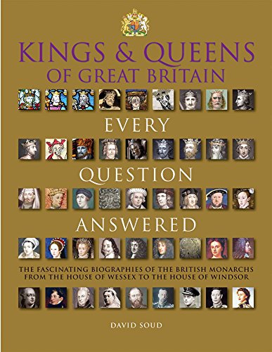 Beispielbild fr Kings & Queens of Great Britain: Every Question Answered zum Verkauf von WorldofBooks