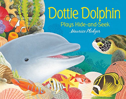 9781626863446: Dottie Dolphin Plays Hide-and-Seek