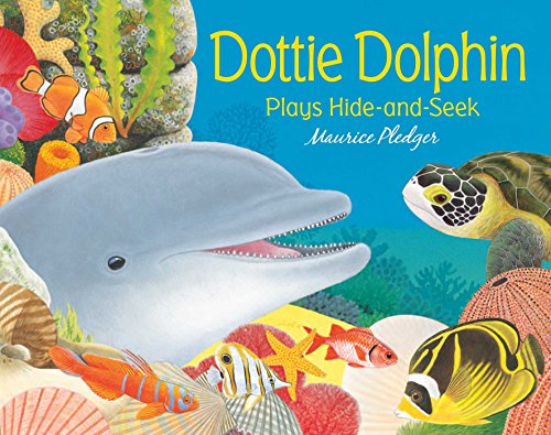 Stock image for Dottie Dolphin Plays Hide-and-Seek (Friendship Tales) for sale by SecondSale