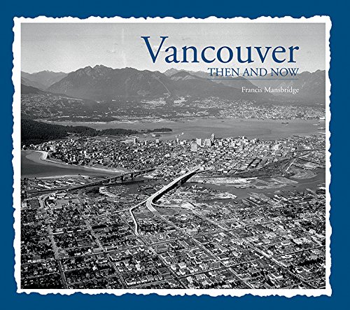 Stock image for Vancouver Then & Now for sale by Russell Books