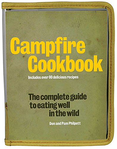 Imagen de archivo de Campfire Cookbook: The Complete Guide to Eating Well in the Wild a la venta por Goodwill of Colorado