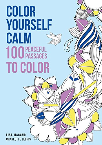 Beispielbild fr Color Yourself Calm : 100 Peaceful Passages to Color zum Verkauf von Better World Books