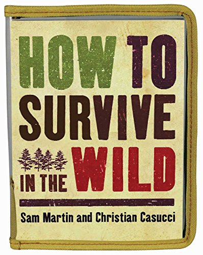 Stock image for How to Survive in the Wild for sale by Goodwill