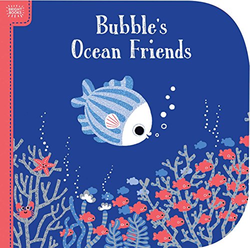 Beispielbild fr Bright Books: Bubble's Ocean Friends zum Verkauf von Better World Books