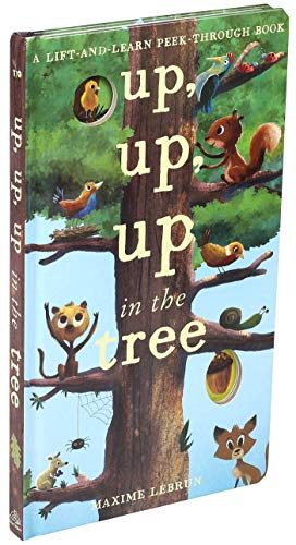 Stock image for Up, Up, Up in the Tree (A Lift-and-Learn Peek-Through Book) for sale by SecondSale