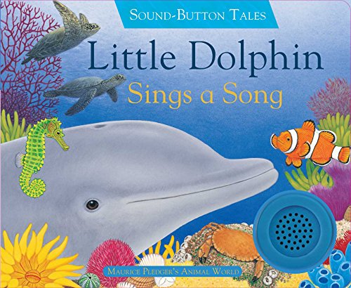 Stock image for Little Dolphin Sings a Song (Sound Button Tales) for sale by Bookmonger.Ltd