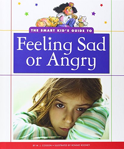 Stock image for The Smart Kid's Guide to Feeling Sad or Angry for sale by Better World Books: West