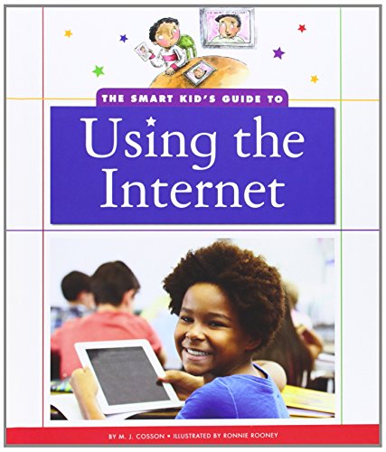 Stock image for The Smart Kid's Guide to Using the Internet for sale by Better World Books