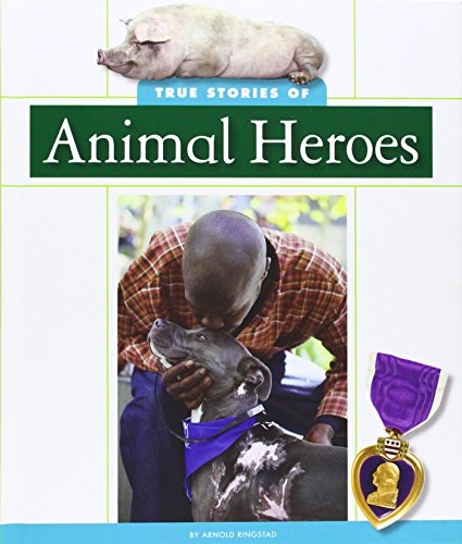 Imagen de archivo de True Stories of Animal Heroes a la venta por Better World Books