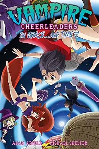 Stock image for Vampire Cheerleaders Vol. 4 - Vampire Cheerleaders in Space.and Time?! (Vampire Cheerleaders Paranormal Mystery Squad) for sale by Bookoutlet1