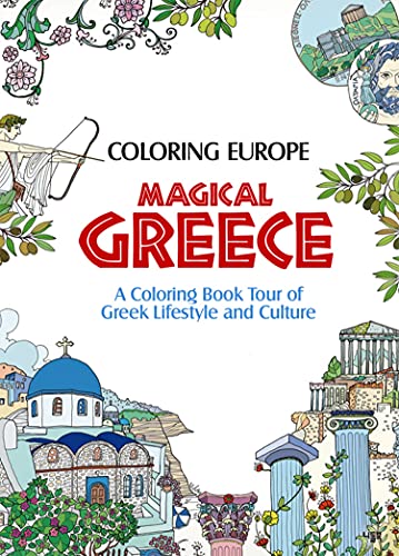 Beispielbild fr Coloring Europe: Magical Greece: A Coloring Book Tour of Greek Lifestyle and Culture zum Verkauf von PlumCircle