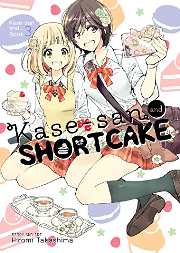 Stock image for Kase-san and Shortcake (Kase-san and. Book 3) for sale by Goodwill Books