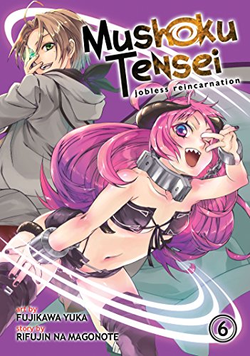 9781626925625: Mushoku Tensei: Jobless Reincarnation (Manga) Vol. 6