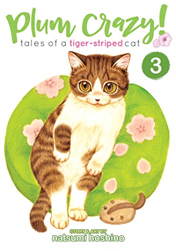 Beispielbild fr Plum Crazy! Tales of a Tiger-Striped Cat Vol. 3 zum Verkauf von Books From California