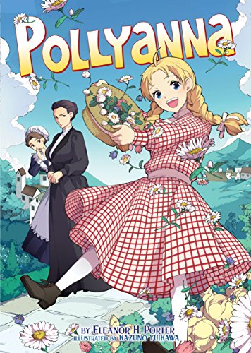 Stock image for Pollyanna (Illustrated Novel) (Illustrated Classics) for sale by PlumCircle