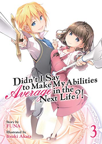 Beispielbild fr Didn't I Say to Make My Abilities Average in the Next Life?! (Light Novel) Vol. 3 zum Verkauf von SecondSale