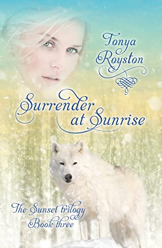 Beispielbild fr Surrender at Sunrise: Book Three of the Sunset Trilogy zum Verkauf von Better World Books