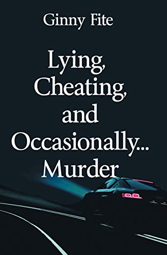 Beispielbild fr Lying, Cheating, and Occasionally.Murder zum Verkauf von Wonder Book