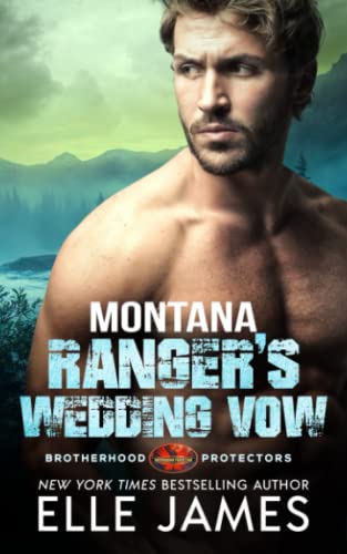 9781626951389: Montana Ranger's Wedding Vow (Brotherhood Protectors)