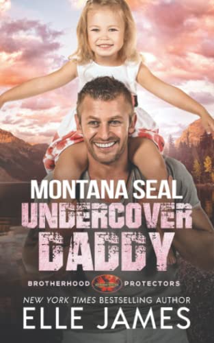 Stock image for Montana SEAL Undercover Daddy (Brotherhood Protectors) for sale by Wonder Book