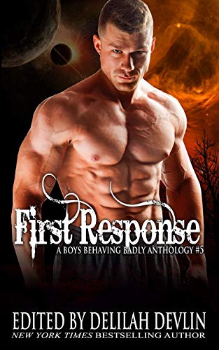 Stock image for First Response: A Boys Behaving Badly Anthology Book 5 for sale by GF Books, Inc.