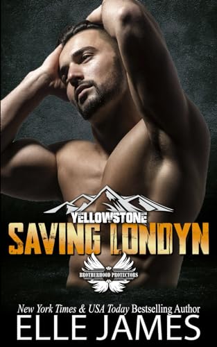 

Saving Londyn (Brotherhood Protectors Yellowstone)