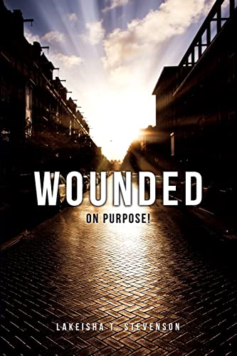 Stock image for Wounded on Purpose! for sale by Chiron Media