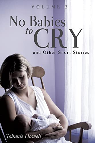 Beispielbild fr No Babies to Cry and Other Short Stories Volume 2 zum Verkauf von Chiron Media