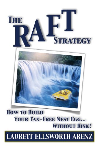 9781626976993: The Raft Strategy: How to Build Your Tax-Free Nest Egg Without Risk