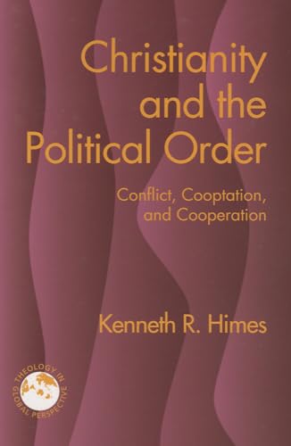 Imagen de archivo de Christianity and the Political Order: Conflict, Cooptation, and Cooperation (Theology in Global Perspective) a la venta por Ergodebooks