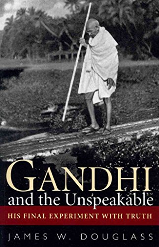 Beispielbild fr Gandhi and the Unspeakable : His Final Experiment with Truth zum Verkauf von Better World Books